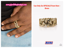 Load image into Gallery viewer, Can Only Go UPSCALE From Here - Brass R191